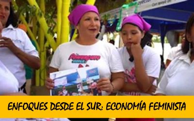 Enfoques desde el Sur para la Cooperación: ECONOMÍA FEMINISTA