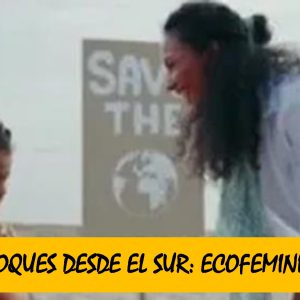 Curso "Enfoques desde el Sur para la Cooperación: ECOFEMINISMO"